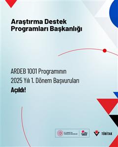 ARDEB 1001 Programının 2025 Yılı 1. Dönem Başvuruları Açıldı!
