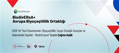 BiodivERsA+ 2026 Yılı Yeni Ekosistemler: Biyoçeşitlilik, Sosyo-Ekolojik Sonuçlar ve Gelecekteki Seyirler  BiodivFuture Başlıklı Çağrısı Açıldı